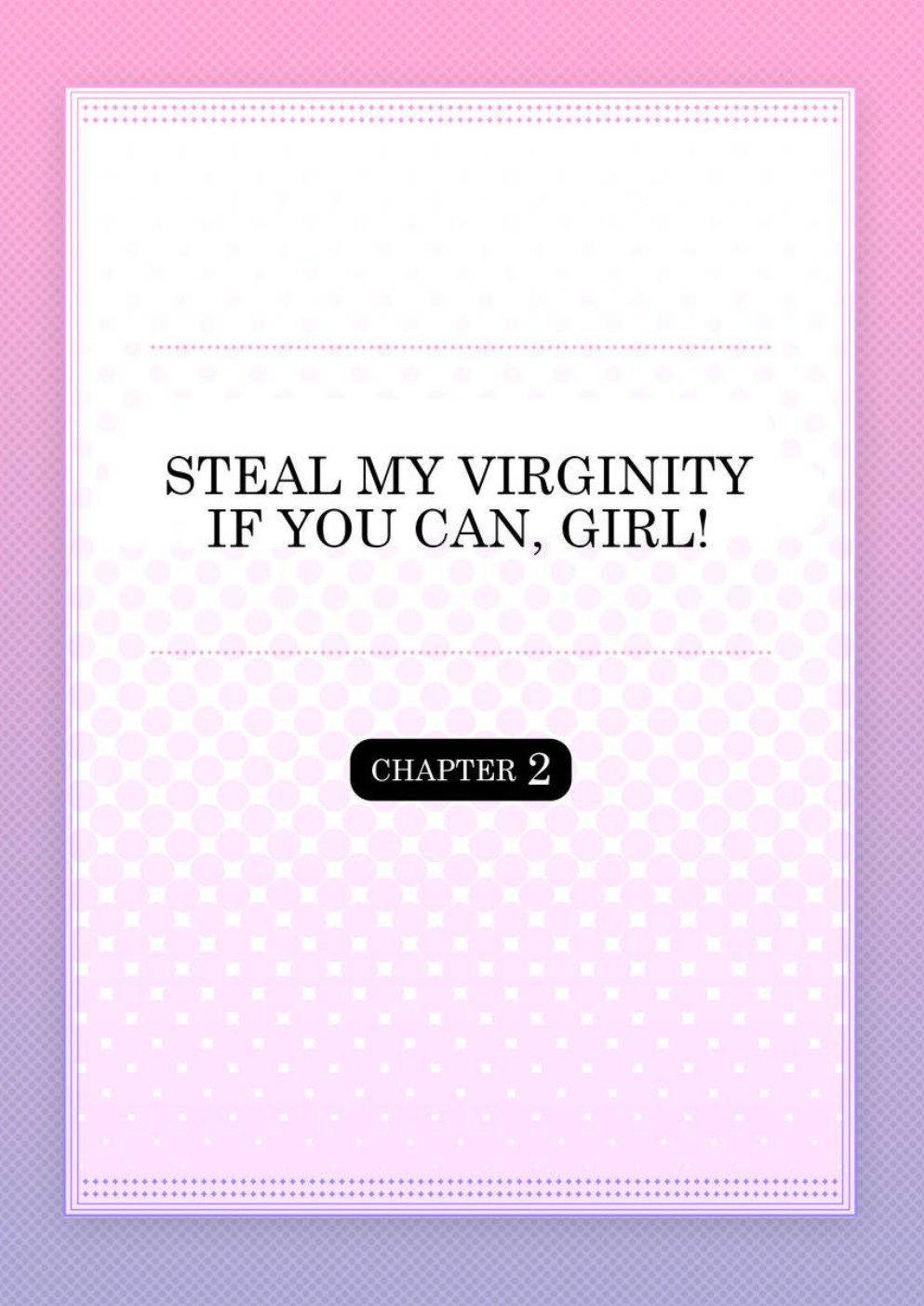 Steal My Virginity If You Can, Girl!-Chapter 2